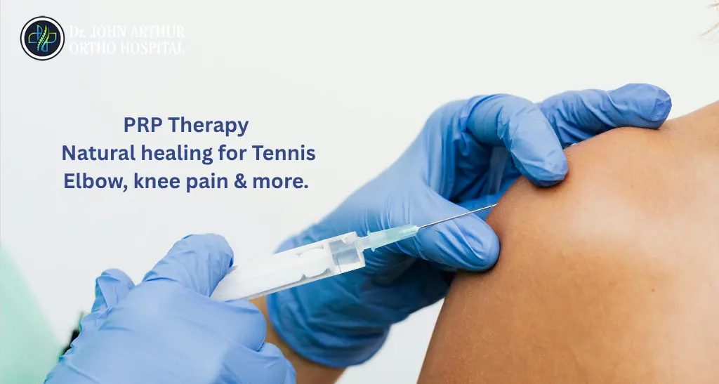 PRP Treatment for Tennis Elbow, Knee, Spine & More | Dr John Arthur Ortho Hospital, Avadi