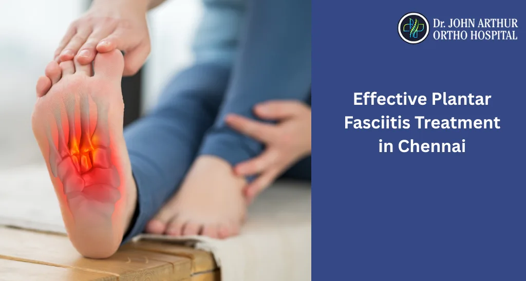 Plantar Fasciitis Treatment in Chennai: Causes, Symptoms, Treatment and Recovery