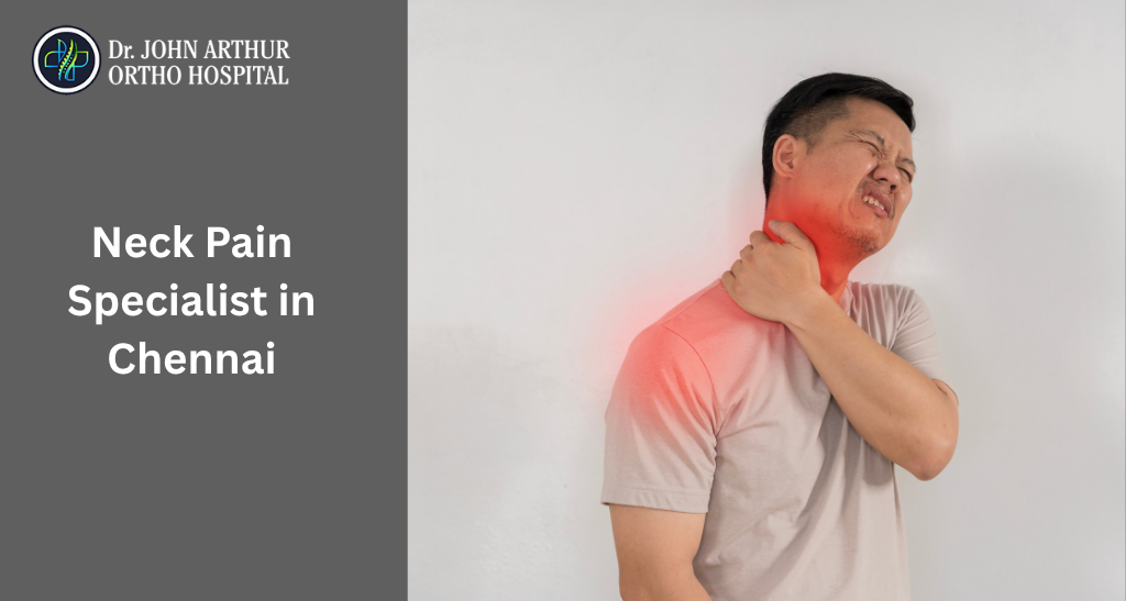 Neck Pain Specialist in Chennai: Causes, Symptoms, Treatment and When to See a Doctor