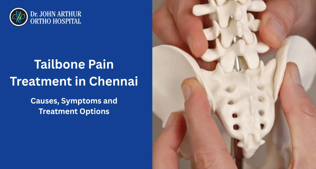 Tailbone Pain Treatment in Chennai: Causes, Symptoms and Treatment Options