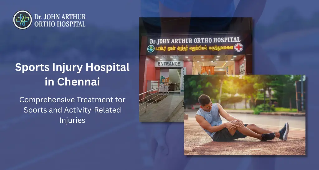Sports Injury Hospital in Chennai: Comprehensive Treatment for Sports and Activity-Related Injuries